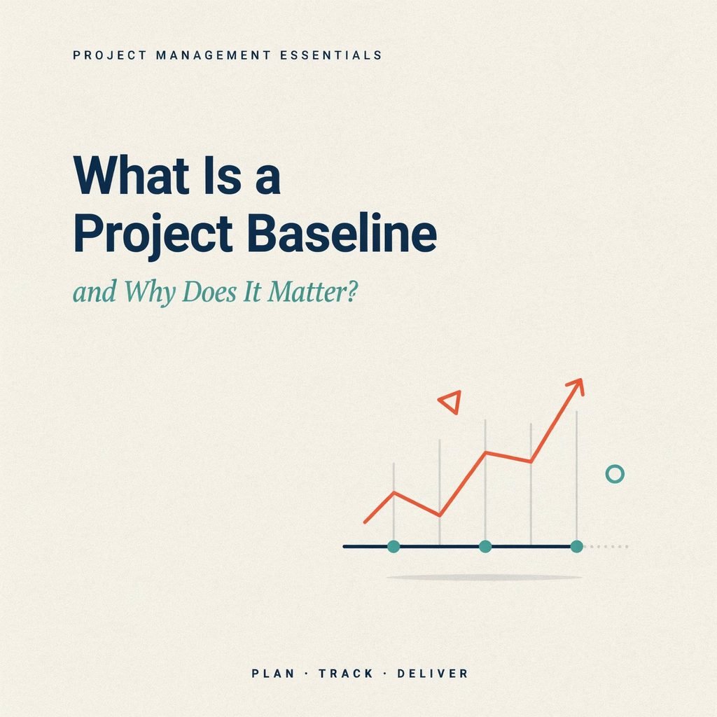 What Is a Project Baseline and Why Does It Matter